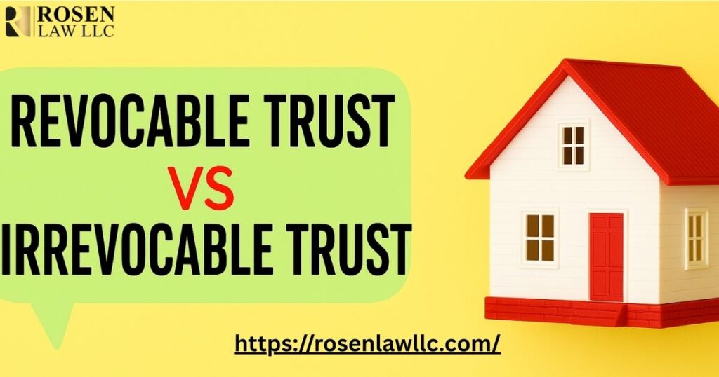 revocable living trust vs irrevocable living trust